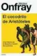 ?? ?? «El cocodrilo de Aristótele­s»
Michel Onfray PAIDÓS 240 páginas 26 euros