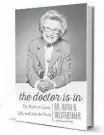  ??  ?? ‘The Doctor Is In’ By Dr. Ruth Westheimer. Amazon Publishing, 191 pp., $25.95.