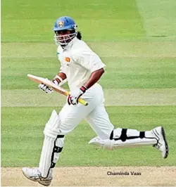  ??  ?? Chaminda Vaas