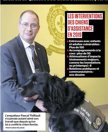  ?? PHOTO BEN PELOSSE ?? L’enquêteur Pascal Thiffault n’a jamais autant aimé son travail que depuis qu’on lui a confié le chien Kevlar.