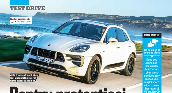  ??  ?? Viață frumoasă î n alb ș i negru: Macan GTS are ornamente ș i jante specifice.