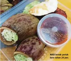  ??  ?? NASI lemak periuk kera tahan 24 jam.