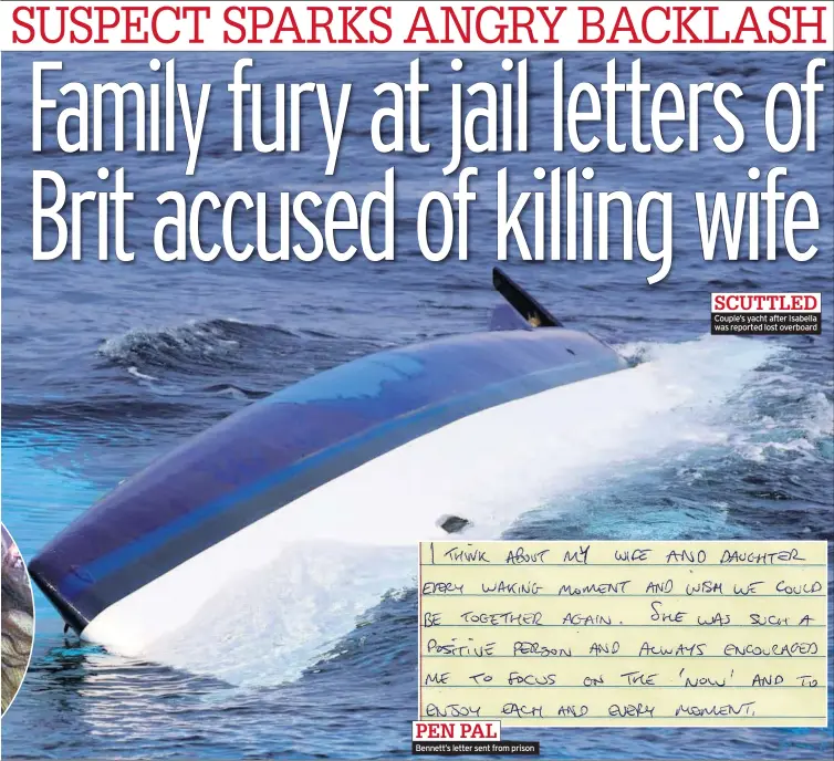  ??  ?? Bennett’s letter sent from prison Couple’s yacht after Isabella was reported lost overboard