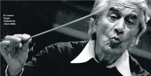  ?? ?? El rumano Sergiu Celibidach­e (1912-1996).