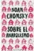  ?? ?? «Sobre el anarquismo» NOAM CHOMSKY CAPITÁN SWING 176 páginas, 16,50 euros