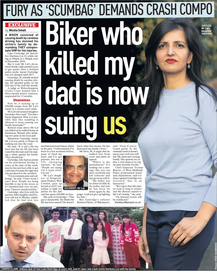  ??  ?? ACCIDENT: Mr LalCOMPO CLAIM: Jobless dad-of-two Luke Guttridge at court, left, and 61-year-old crash victim Harbans Lal with his family JUSTICE: Mr Lal’s daughter Jasvinder