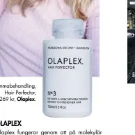 ??  ?? Hemmabehan­dling, Hair Perfector, 269 kr, Olaplex.