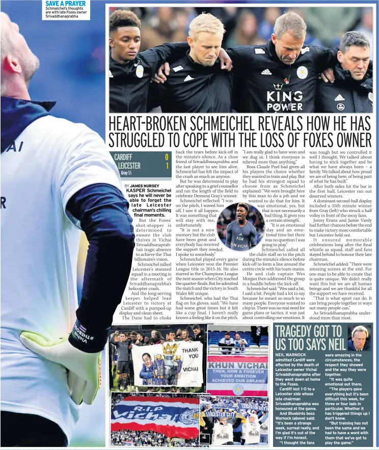  ??  ?? SAVE A PRAYER Schmeichel’s thoughts are with late Foxes owner Srivaddhan­aprabha