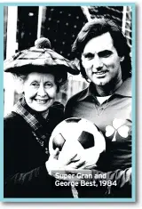  ??  ?? Super Gran and George Best, 1984