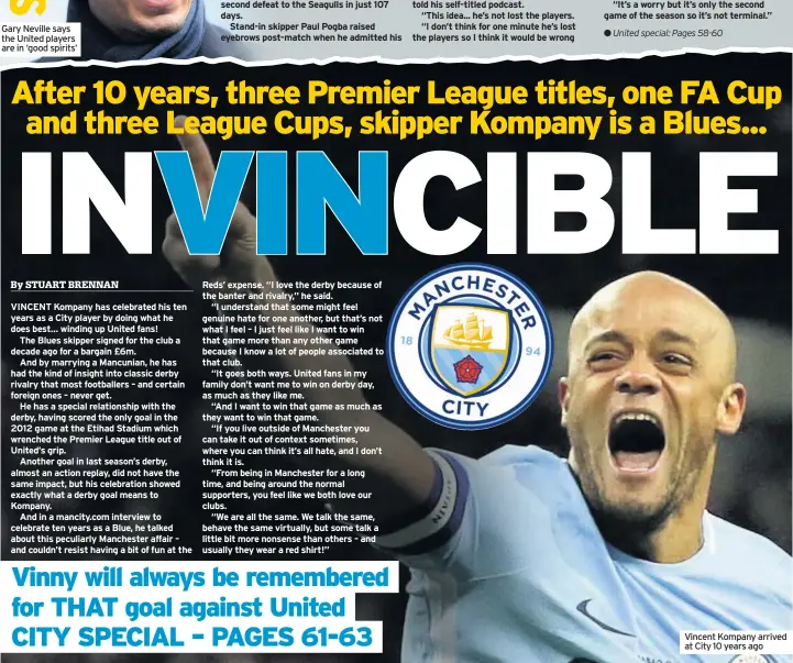  ??  ?? Gary Neville says the United players are in ‘good spirits’ Vincent Kompany arrived at City 10 years ago