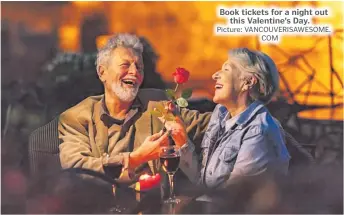  ?? Picture: VANCOUVERI­SAWESOME. COM ?? Book tickets for a night out this Valentine’s Day.