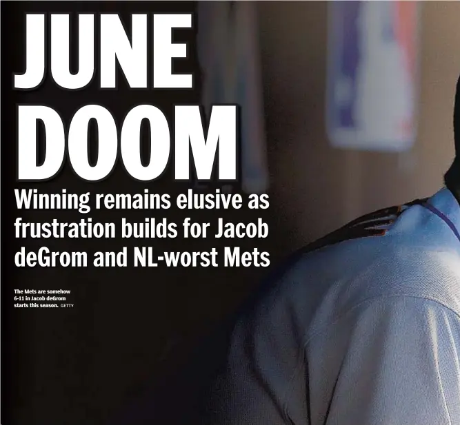  ??  ?? The Mets are somehow 6-11 in Jacob deGrom starts this season. GETTY
