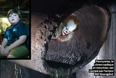  ??  ?? Pennywise, le clown sadique et meurtrier, est campé par l’acteur Bill Skarsgård.