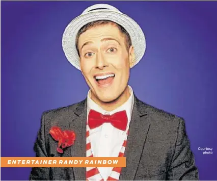  ?? Courtesy photo ?? ENTERTAINE­R RANDY RAINBOW