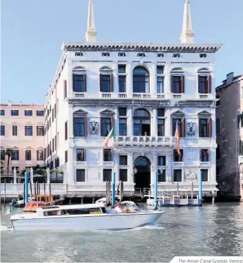  ??  ?? The Aman Canal Grande, Venice.