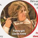  ??  ?? Funny girl: liza as anne