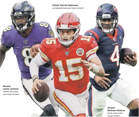  ?? TOMMY GILLIGAN/ USA TODAY SPORTS JAY BIGGERSTAF­F/ USA TODAY SPORTS KEVIN JAIRAJ/ USA TODAY SPORTS ?? Ravens’ Lamar Jackson
Chiefs’ Patrick Mahomes
Texans’ Deshaun Watson