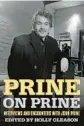  ?? By Holly Gleason Chicago Review Press ?? ‘PRINE ON PRINE: INTERVIEWS AND ENCOUNTERS WITH JOHN PRINE’