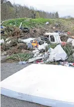  ?? ?? Mess Flytipping is a problem across the area