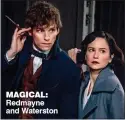  ??  ?? MAGICAL: Redmayne and Waterston