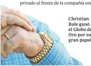  ??  ?? Christian Bale ganó el Globo de Oro por su gran papel