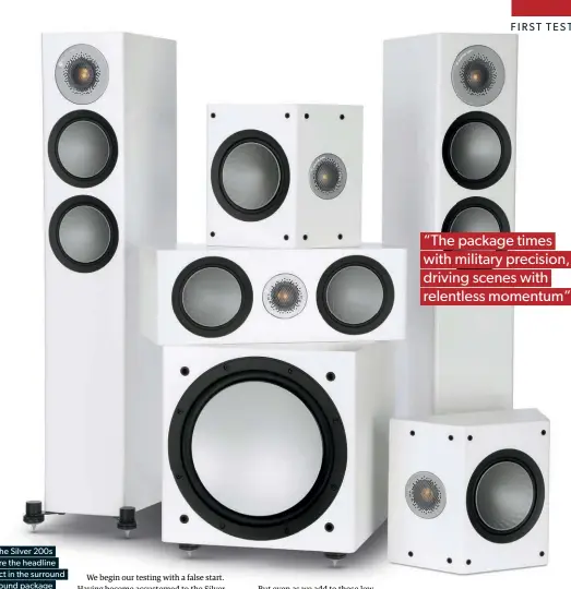  ??  ?? The Silver 200s are the headline act in the surround sound package