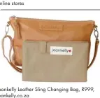  ??  ?? Jeankelly Leather Sling Changing Bag, R999, jeankelly.co.za