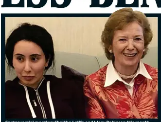 ??  ?? Controvers­ial meeting: Sheikha Latifa and Mary Robinson this month