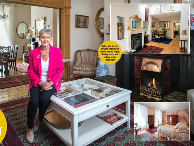  ??  ?? Adrienne in the double reception room. Inset, right, dining area, and below, main bedroom