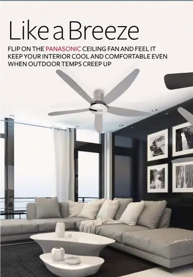  ??  ?? (Clockwise from left) ECONAVI 5-Blade Ceiling Fan; Baby LED Ceiling Fan; 5 Blades LED Ceiling Fan