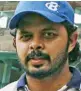  ??  ?? Sreesanth