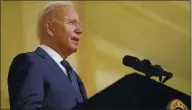  ?? ANDREW HARNIK — THE ASSOCIATED PRESS ?? President Joe Biden speaks in the East Room of the White House in Washington on Thursday.