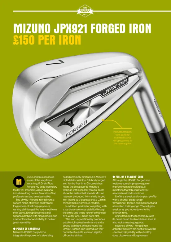  ??  ?? Increased stability from a smaller clubhead is what will appeal most to the serious golfer