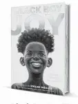  ?? ?? ‘Black Boy Joy: 17 Stories Celebratin­g Black Boyhood’ Edited by Kwame Mbalia Delacorte
320 pages, $16.99