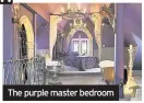  ??  ?? The purple master bedroom