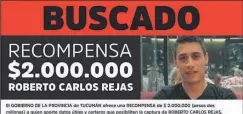  ?? ?? PERPETUA. Roberto Rejas se fugó hace 17 días, después de haber sido condenado por los crímenes de su ex pareja y su hijo de 2 años, ocurridos en la ciudad de Tucumán en octubre de 2016.