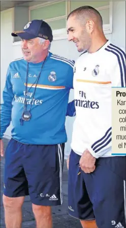  ??  ?? DESEADO. Ancelotti, a la izquierda, quiere volver a contar con Karim.