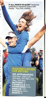  ??  ?? IT ALL POINTS TO GLORY Fleetwood celebrates a wonderful victory with Poulter Pics: PHIL HARRIS