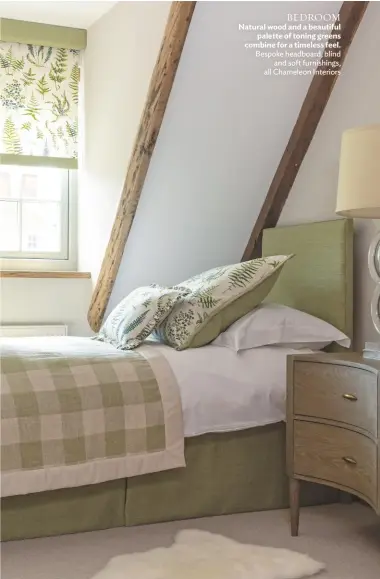  ??  ?? BEDROOM Natural wood and a beautiful palette of toning greens combine for a timeless feel. Bespoke headboard, blind and soft furnishing­s, all Chameleon Interiors