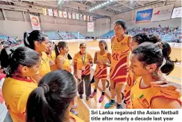  ??  ?? Sri Lanka regained the Asian Netball title after nearly a decade last year