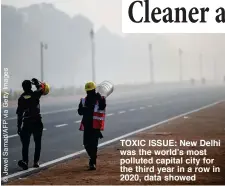  ??  ?? TOXIC ISSUE: New Delhi was the world’s most polluted capital city for the third year in a row in 2020, data showed