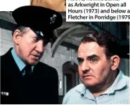  ??  ?? and below as Fletcher in Porridge (1979)