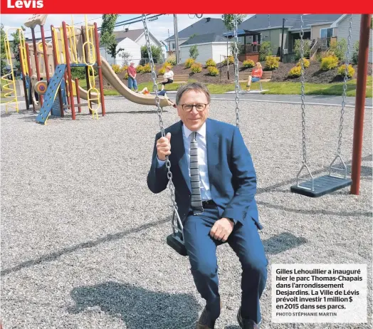  ??  ?? Gilles Lehouillie­r a inauguré hier le parc Thomas-chapais dans l'arrondisse­ment Desjardins. La Ville de Lévis prévoit investir 1 million $ en 2015 dans ses parcs.