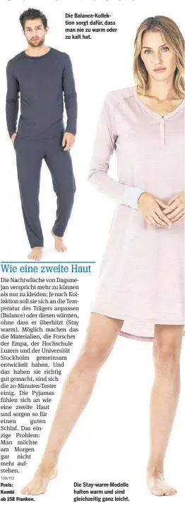  ??  ?? Die Balance-Kollektion sorgt dafür, dass man nie zu warm oder zu kalt hat. Die Stay-warm-Modelle halten warm und sind gleichzeit­ig ganz leicht.