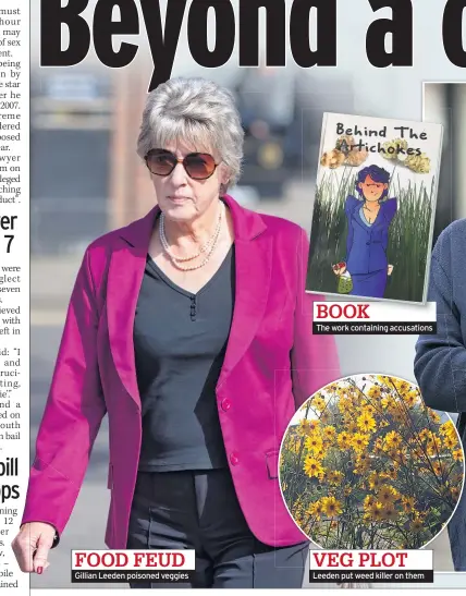  ??  ?? Gillian Leeden poisoned veggies The work containing accusation­s Leeden put weed killer on them