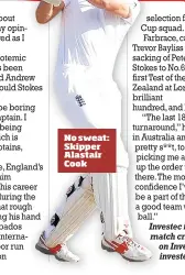  ??  ?? No sweat: Skipper Alastair Cook