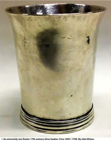  ?? ?? > An extremely rare Exeter 17th century silver beaker. Circa 1695 / 1700. By John Elston. Approx. 90 grams. Est. £3,000 - £4,000