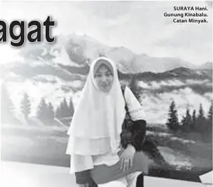  ??  ?? SURAYA Hani. Gunung Kinabalu. Catan Minyak.