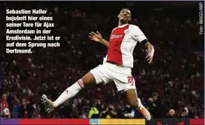  ?? ?? Sebastien Haller bejubelt hier eines seiner Tore für Ajax Amsterdam in der Eredivisie. Jetzt ist er auf dem Sprung nach Dortmund.