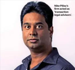  ?? ?? Nike Pillay’s firm acted as ‘transactio­n legal advisors’.